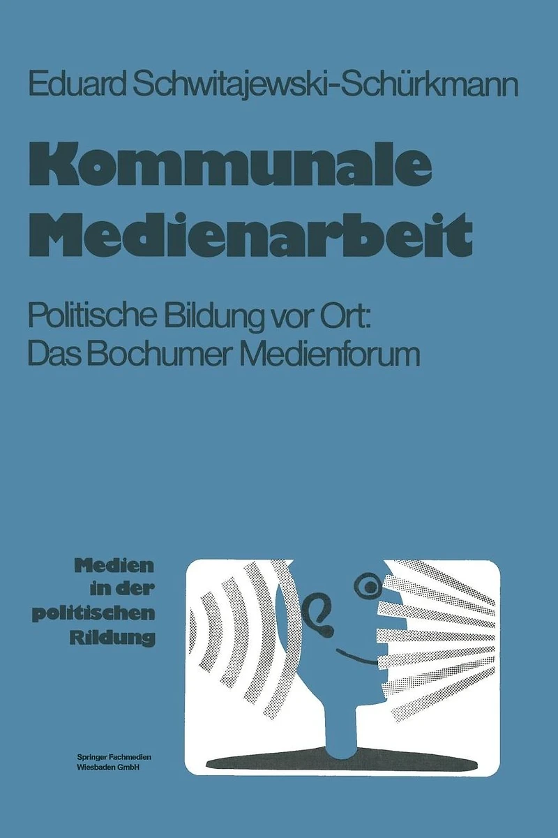 Kommunale Medienarbeit: Politische Bildung vor Ort: Das Bochumer Medienforum