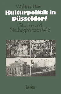 Kulturpolitik in Düsseldorf: Situation und Neubeginn nach 1945