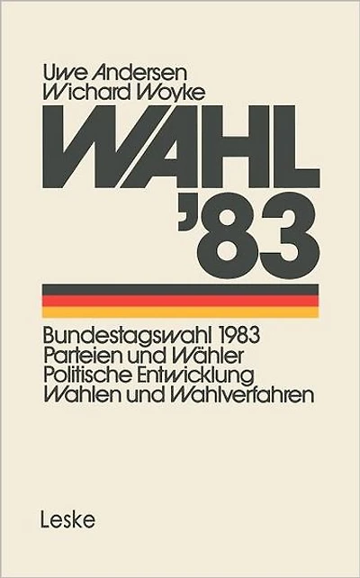 Wahl'83: Bundestagswahl 1983: Parteien und Wähler Politische Entwicklung Wahlen und Wahlverfahren