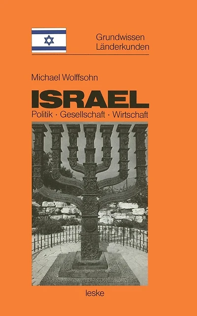 Israel: Grundwissen-Länderkunde Politik - Gesellschaft - Wirtschaft
