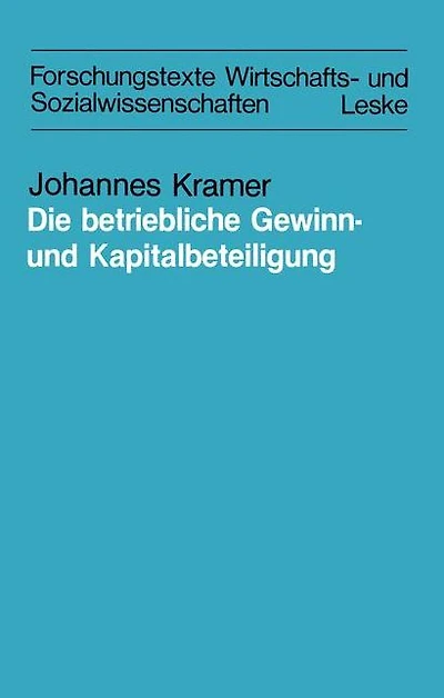 Die betriebliche Gewinn- und Kapitalbeteiligung: Als Grundlage einer vermögenspolitischen Lösung. Dargestellt am Beispiel des Pieroth-Modells
