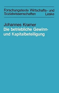 Die betriebliche Gewinn- und Kapitalbeteiligung: Als Grundlage einer vermögenspolitischen Lösung. Dargestellt am Beispiel des Pieroth-Modells