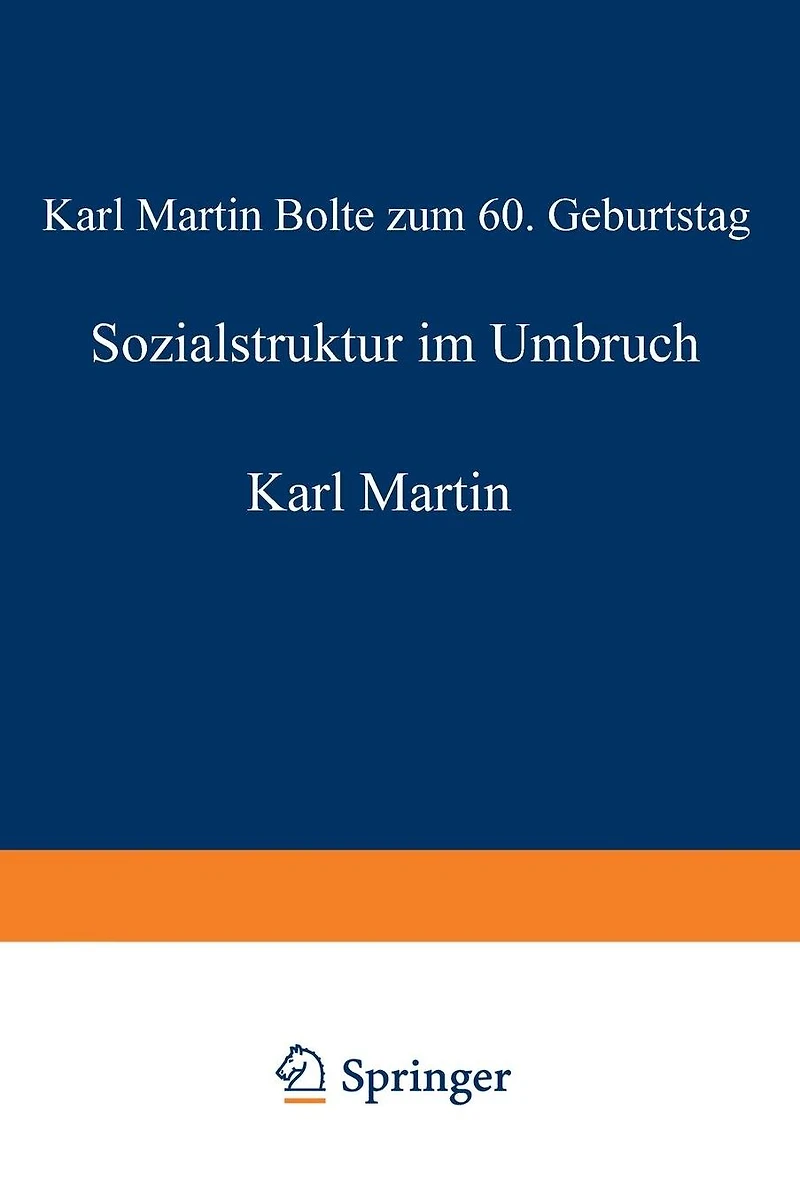 Sozialstruktur im Umbruch: Karl Martin Bolte zum 60. Geburtstag