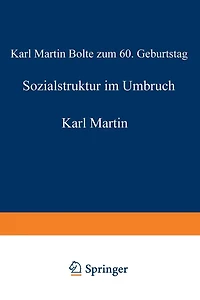 Sozialstruktur im Umbruch: Karl Martin Bolte zum 60. Geburtstag