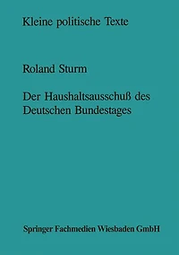 Der Haushaltsausschuï¿½ des Deutschen Bundestages: Struktur und Entscheidungsprozeï¿½