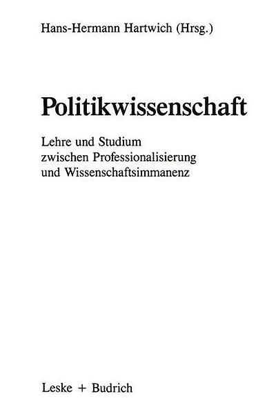 Politikwissenschaft: Lehre und Studium zwischen Professionalisierung und Wissenschaftsimmanenz. Eine Bestandsaufnahme und ein Symposium