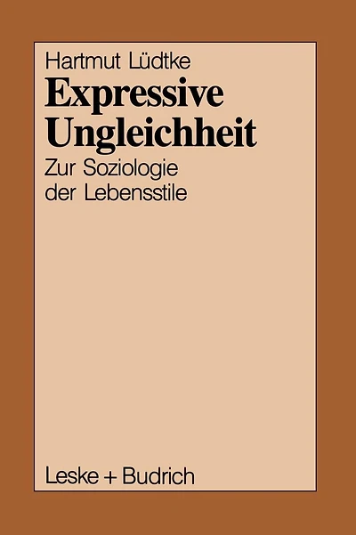 Expressive Ungleichheit: Zur Soziologie der Lebensstile