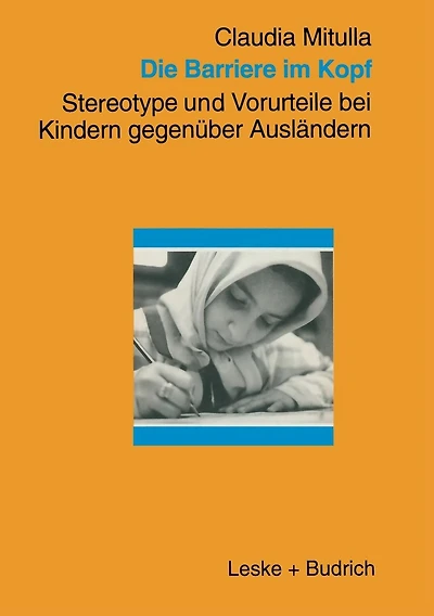 Die Barriere im Kopf: Stereotype und Vorurteile bei Kindern gegenï¿½ber Auslï¿½ndern