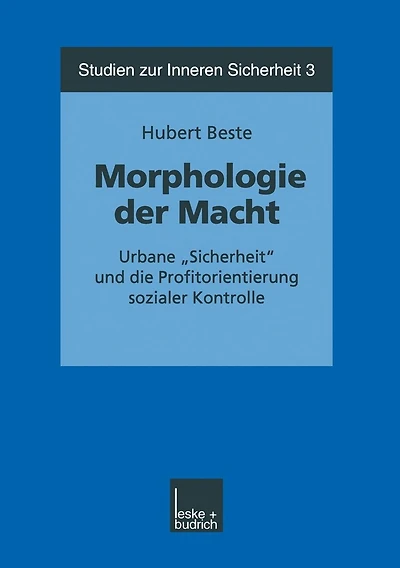 Morphologie der Macht: Urbane "Sicherheit" und die Profitorientierung sozialer Kontrolle