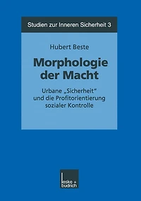 Morphologie der Macht: Urbane "Sicherheit" und die Profitorientierung sozialer Kontrolle