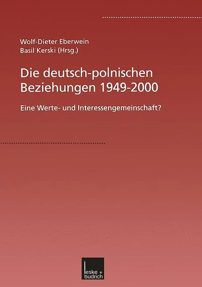 Die deutsch-polnischen Beziehungen 1949-2000: Eine Werte- und Interessengemeinschaft?