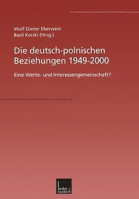 Die deutsch-polnischen Beziehungen 1949-2000: Eine Werte- und Interessengemeinschaft?
