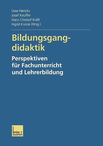 Bildungsgangdidaktik: Perspektiven f�r Fachunterricht und Lehrerbildung