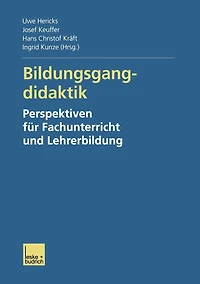 Bildungsgangdidaktik: Perspektiven fï¿½r Fachunterricht und Lehrerbildung