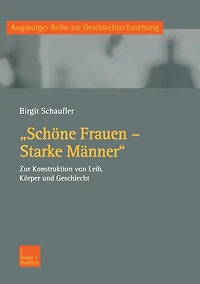 "Schöne Frauen - Starke Männer": Zur Konstruktion von Leib, Körper und Geschlecht