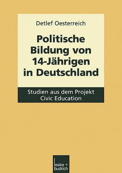 Politische Bildung von 14-Jährigen in Deutschland: Studien aus dem Projekt Civic Education