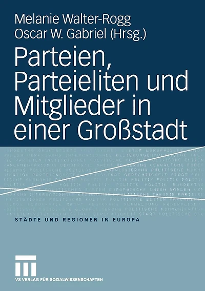 Parteien, Parteieliten und Mitglieder in einer Großstadt