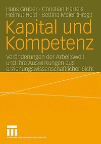 Kapital und Kompetenz: Veränderungen der Arbeitswelt und ihre Auswirkungen aus erziehungswissenschaftlicher Sicht