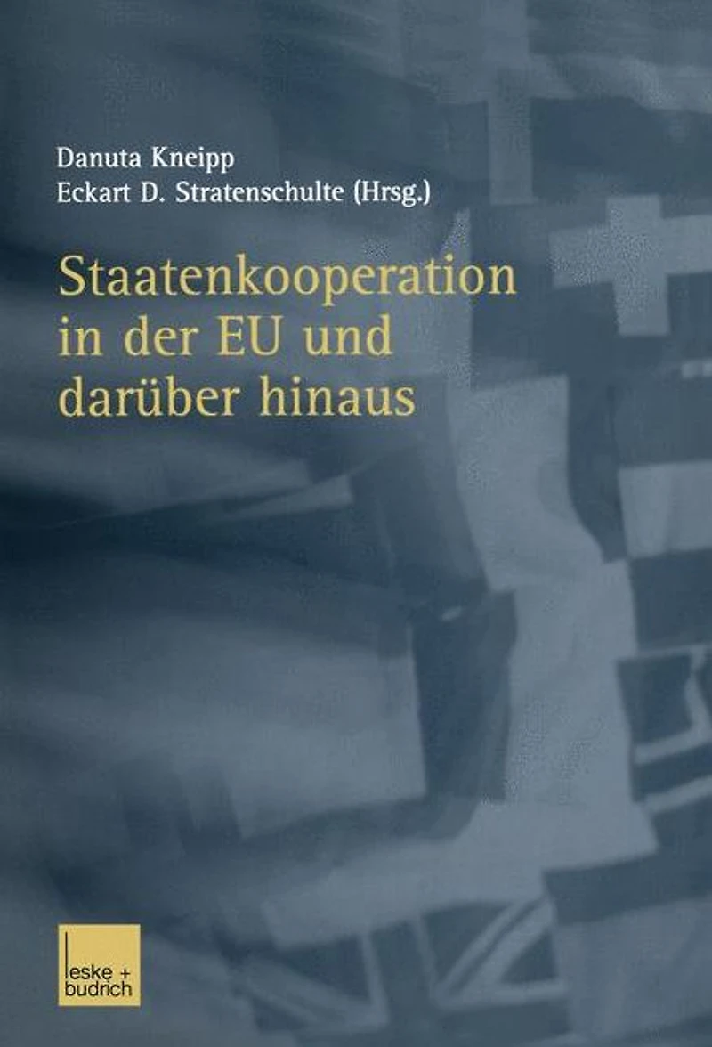 Staatenkooperation in der EU und darüber hinaus