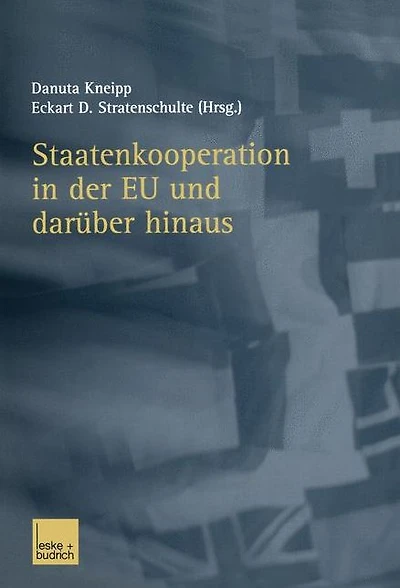 Staatenkooperation in der EU und darüber hinaus
