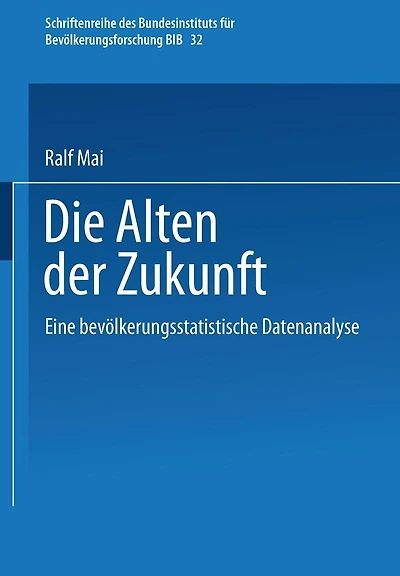 Die Alten der Zukunft: Eine bevölkerungsstatistische Analyse
