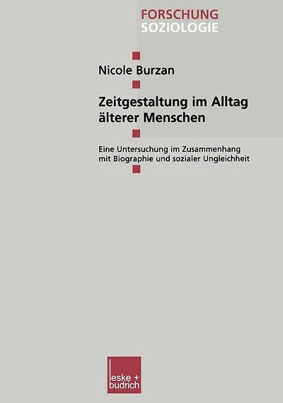 Zeitgestaltung im Alltag älterer Menschen: Eine Untersuchung im Zusammenhang mit Biographie und sozialer Ungleichheit
