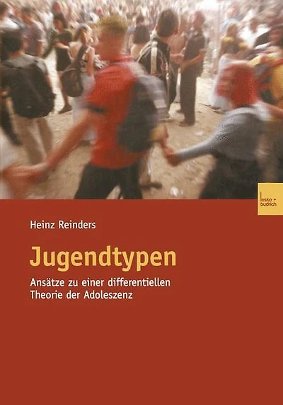 Jugendtypen: Ansätze zu einer differentiellen Theorie der Adoleszenz