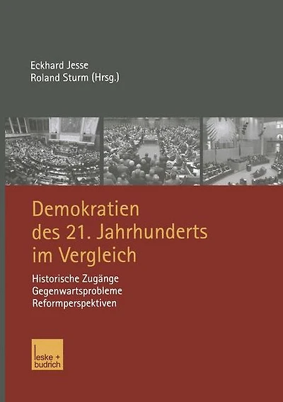 Demokratien des 21. Jahrhunderts im Vergleich: Historische Zugänge, Gegenwartsprobleme, Reformperspektiven