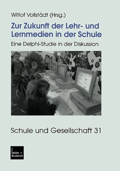 Zur Zukunft der Lehr- und Lernmedien in der Schule: Eine Delphi-Studie in der Diskussion