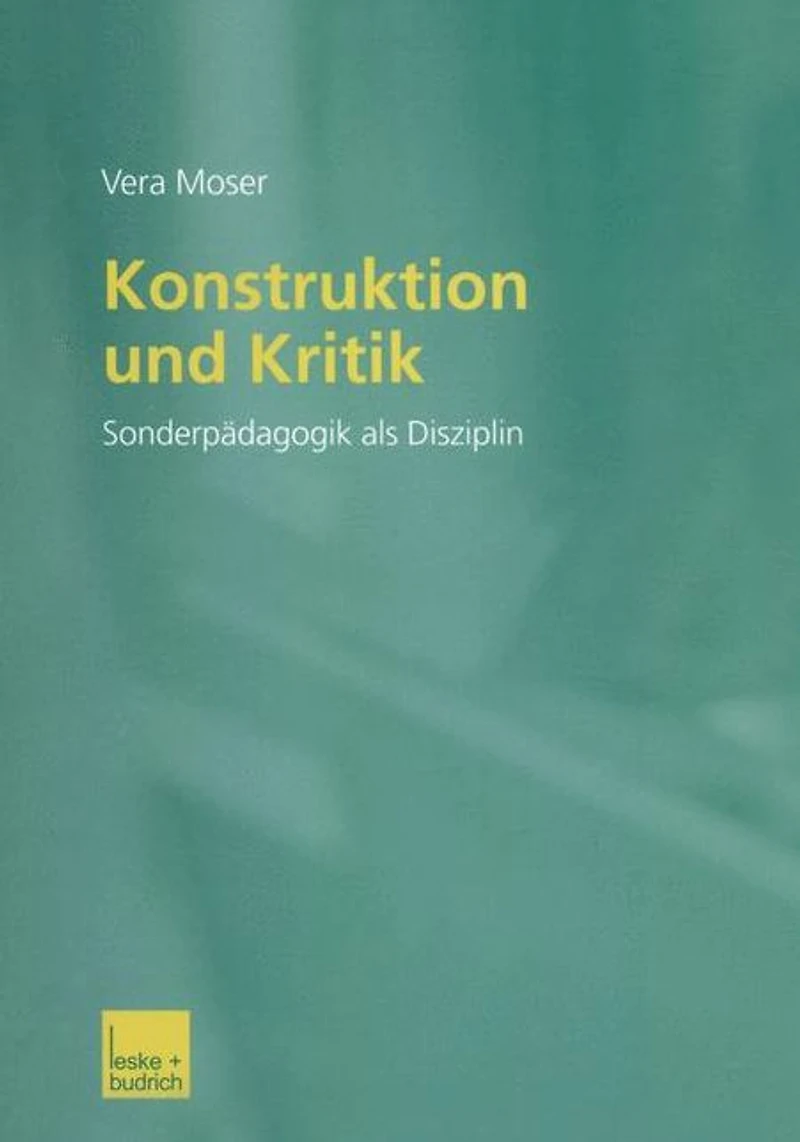 Konstruktion und Kritik: Sonderpädagogik als Disziplin