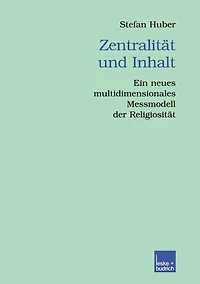 Zentralität und Inhalt: Ein neues multidimensionales Messmodell der Religiosität