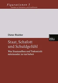 Staat, Schafott und Schuldgefühl: Was Staatsaufbau und Todesstrafe miteinander zu tun haben