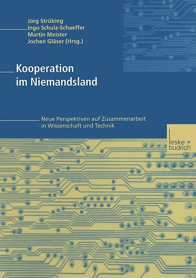 Kooperation im Niemandsland: Neue Perspektiven auf Zusammenarbeit in Wissenschaft und Technik