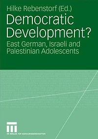 Democratic Development?: East German, Israeli and Palestinian Adolescents