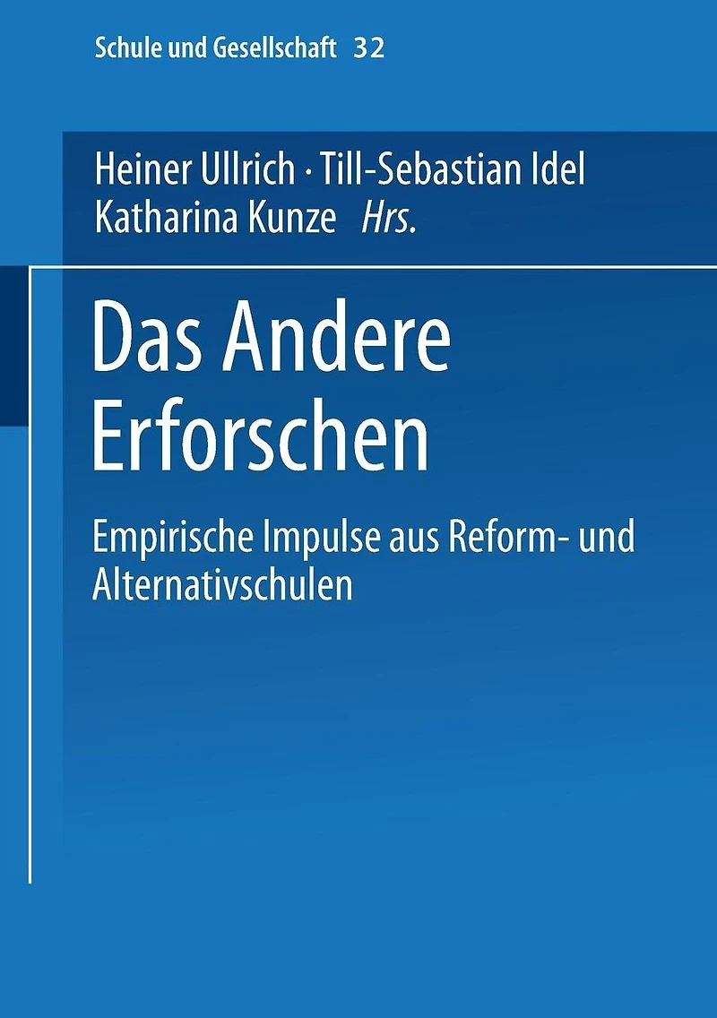 Das Andere Erforschen: Empirische Impulse aus Reform- und Alternativschulen