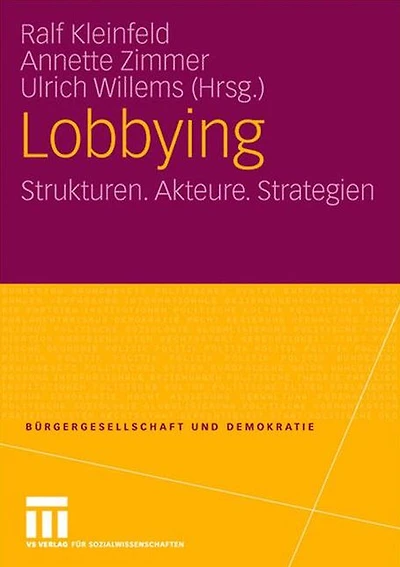 Lobbying: Strukturen. Akteure. Strategien