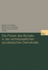 Die Polizei des Bundes in der rechtsstaatlichen pluralistischen Demokratie