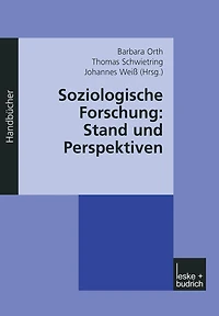 Soziologische Forschung: Stand und Perspektiven: Ein Handbuch