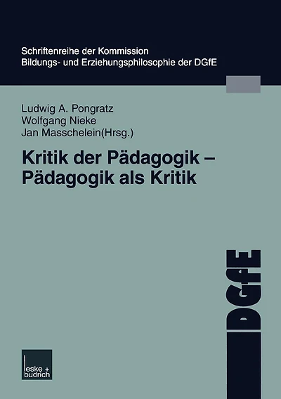 Kritik der Pädagogik - Pädagogik als Kritik