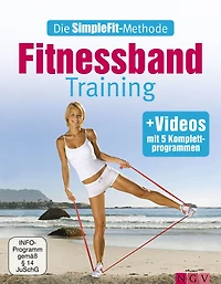 Die SimpleFit-Methode - Fitnessband-Training: Mit 5 Komplettprogrammen als Video