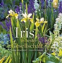 Iris in bester Gesellschaft: Inspirierende Ideen für die Verwendung von Schwertlilien im Garten