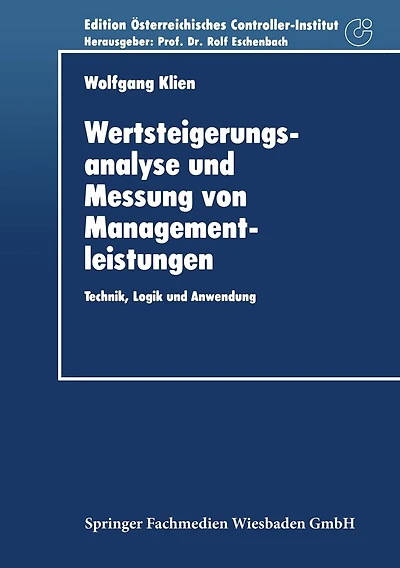 Wertsteigerungsanalyse und Messung von Managementleistungen: Technik, Logik und Anwendung