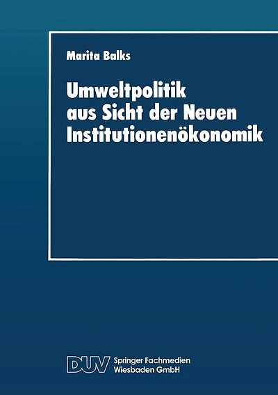 Umweltpolitik aus Sicht der Neuen Institutionenökonomik