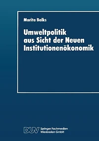Umweltpolitik aus Sicht der Neuen Institutionenökonomik