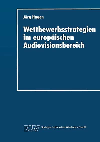 Wettbewerbsstrategien im europäischen Audiovisionsbereich