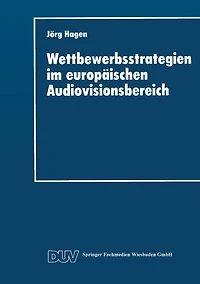 Wettbewerbsstrategien im europäischen Audiovisionsbereich