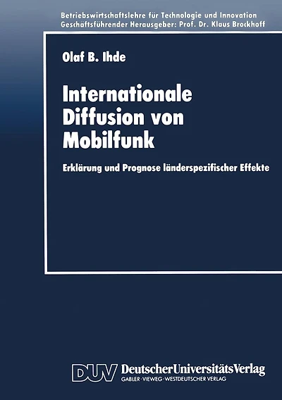Internationale Diffusion von Mobilfunk: Erklärung und Prognose länderspezifischer Effekte