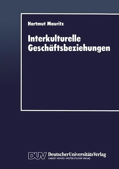 Interkulturelle Geschäftsbeziehungen: Eine interkulturelle Perspektive für das Marketing