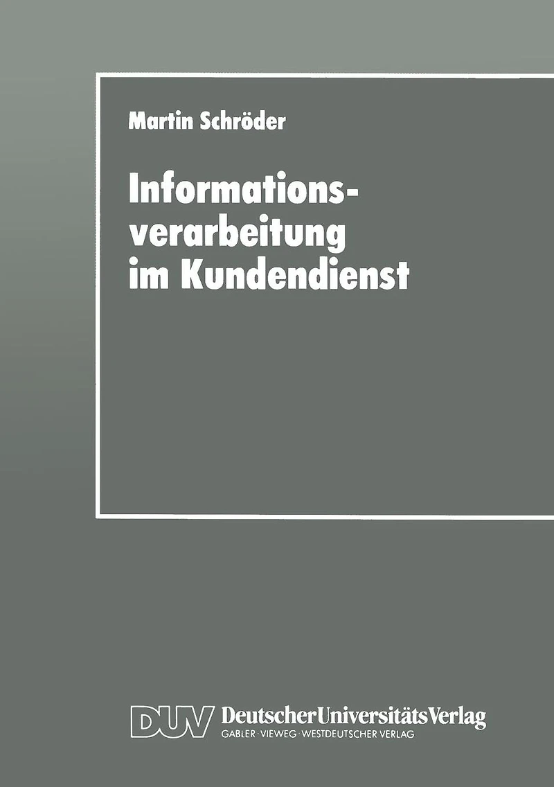 Informationsverarbeitung im Kundendienst: Einsatz- und Gestaltungsmöglichkeiten