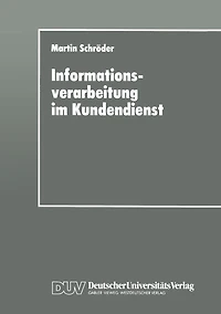 Informationsverarbeitung im Kundendienst: Einsatz- und Gestaltungsmöglichkeiten